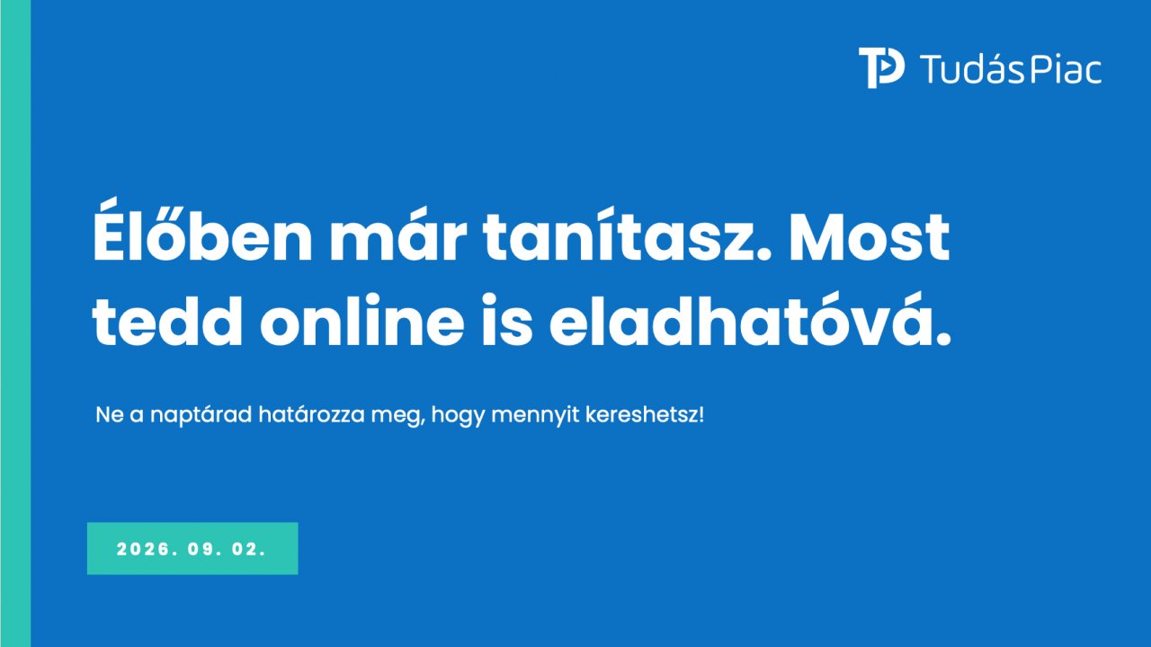 Élőben már tanítasz. Most tedd online eladhatóvá.