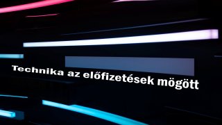 Technika az előfizetések mögött